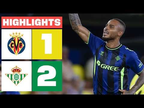 VILLARREAL CF 1 - 2 REAL BETIS | RESUMEN LALIGA EA SPORTS